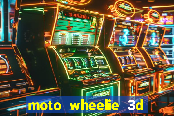 moto wheelie 3d dinheiro infinito 2024